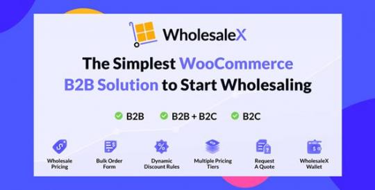 WholesaleX Pro 2.3.2 – WooCommerce B2B Solution